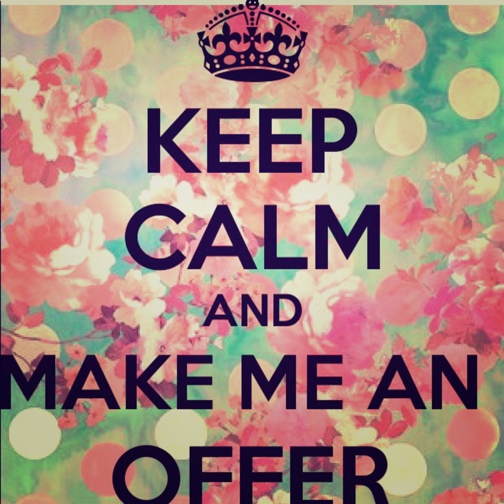 Make me a reasonable offer!